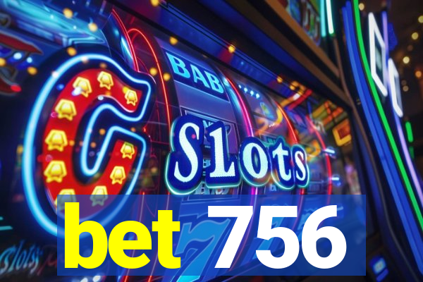 bet 756