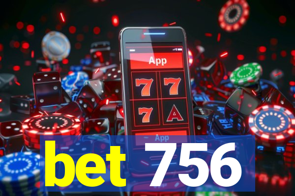 bet 756