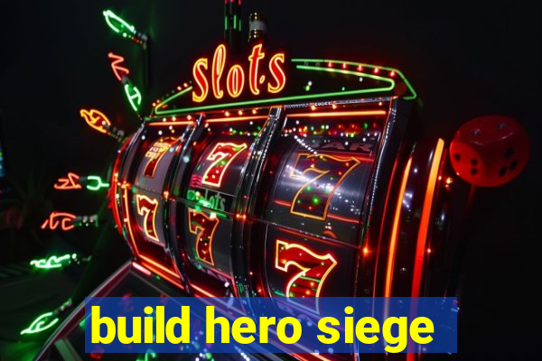 build hero siege