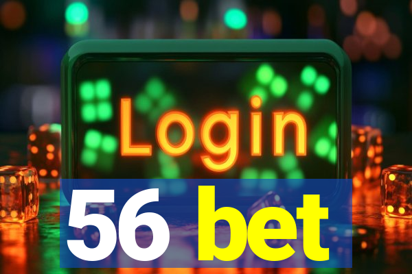 56 bet