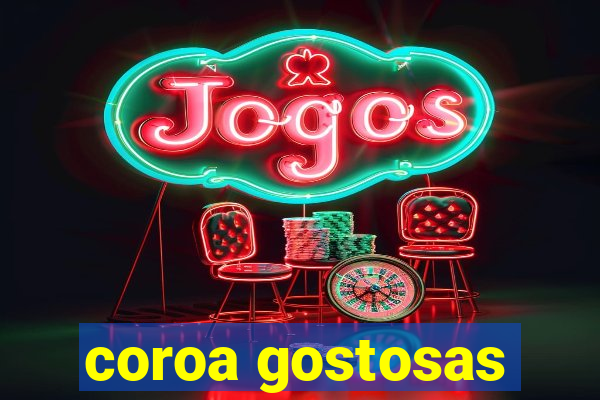 coroa gostosas