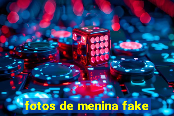 fotos de menina fake