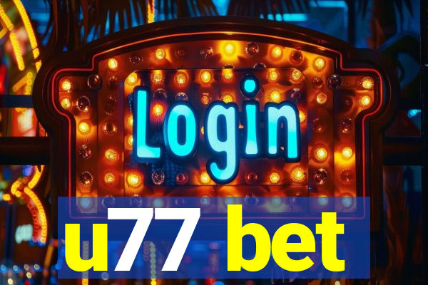 u77 bet