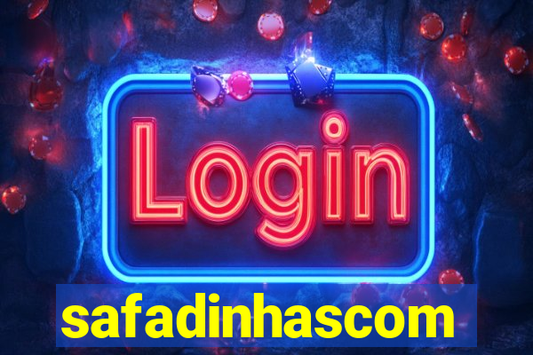 safadinhascom