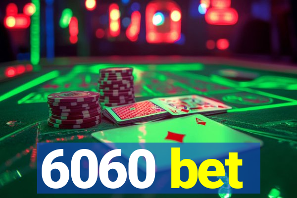 6060 bet