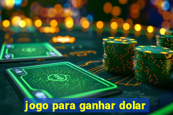 jogo para ganhar dolar