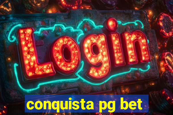 conquista pg bet