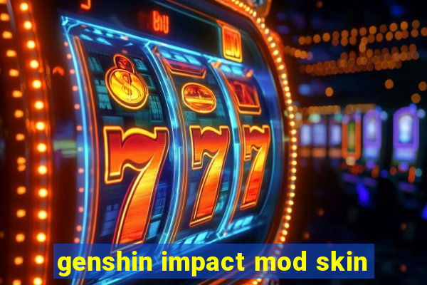 genshin impact mod skin