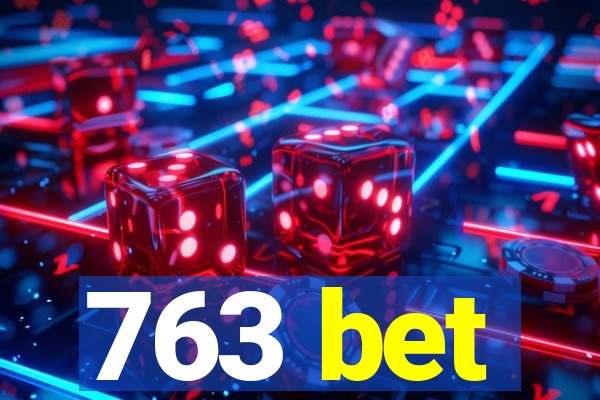 763 bet