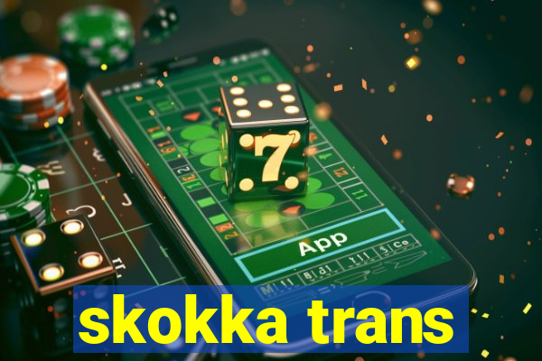 skokka trans