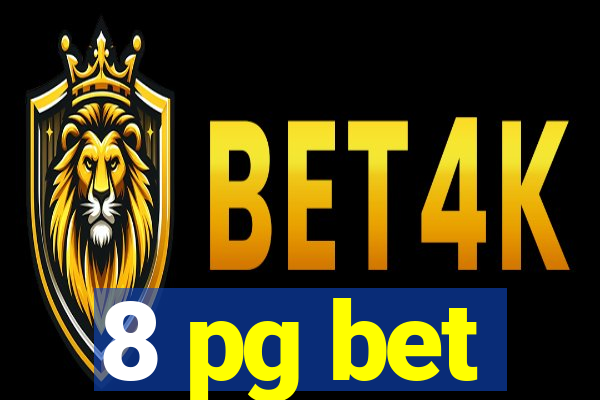 8 pg bet