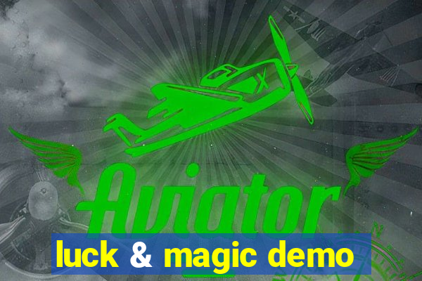 luck & magic demo