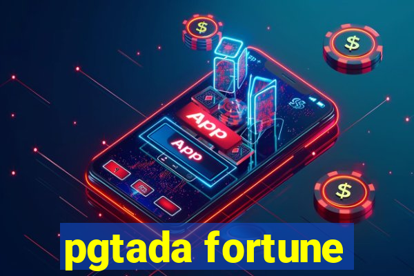 pgtada fortune