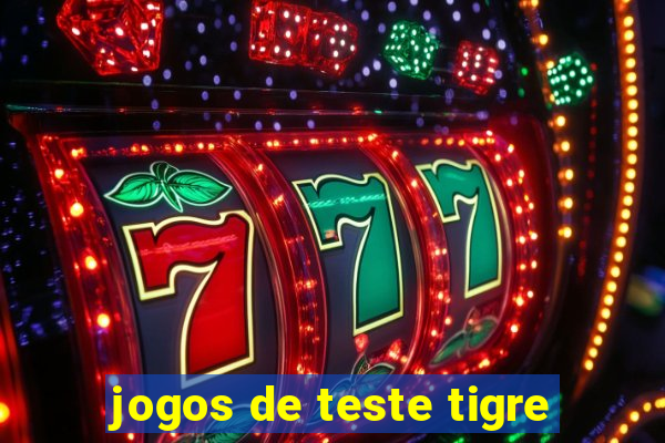 jogos de teste tigre