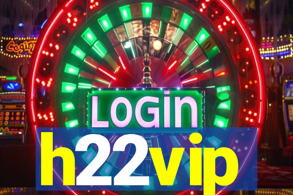 h22vip