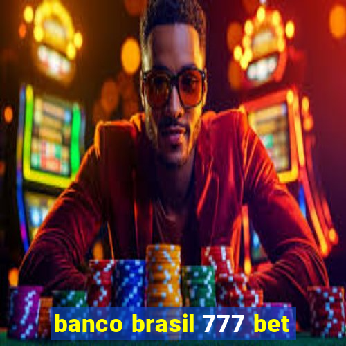 banco brasil 777 bet