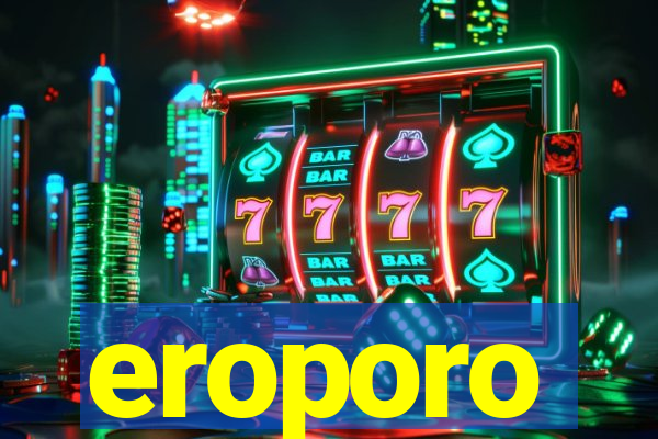 eroporo