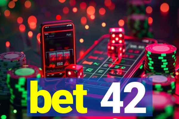 bet 42