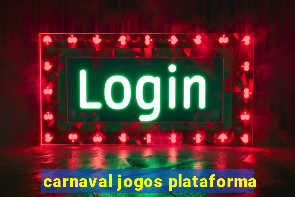 carnaval jogos plataforma