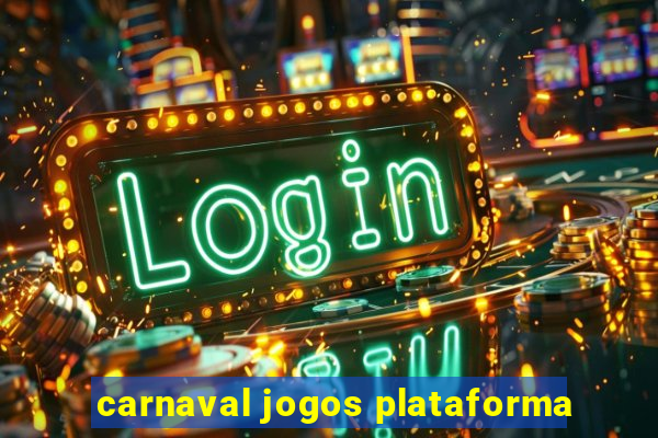 carnaval jogos plataforma