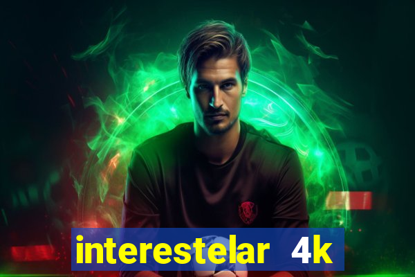 interestelar 4k dublado torrent