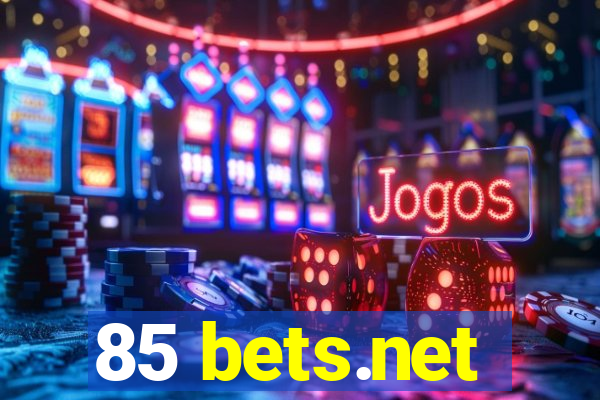 85 bets.net