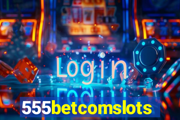 555betcomslots