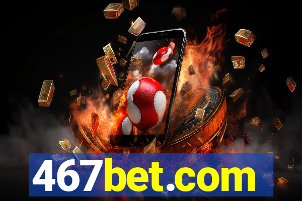 467bet.com