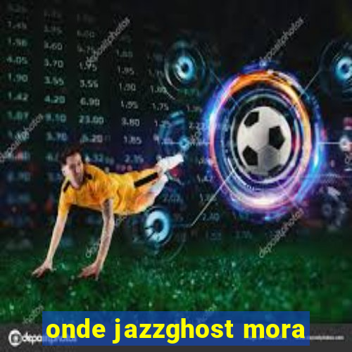 onde jazzghost mora