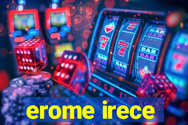 erome irece