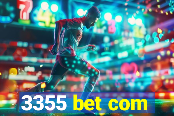 3355 bet com