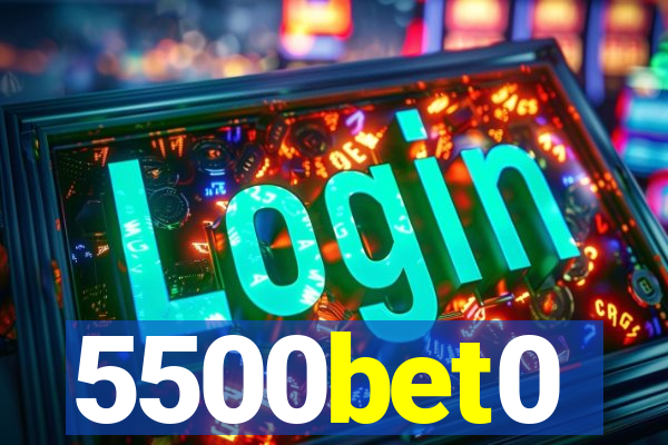 5500bet0