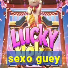 sexo guey