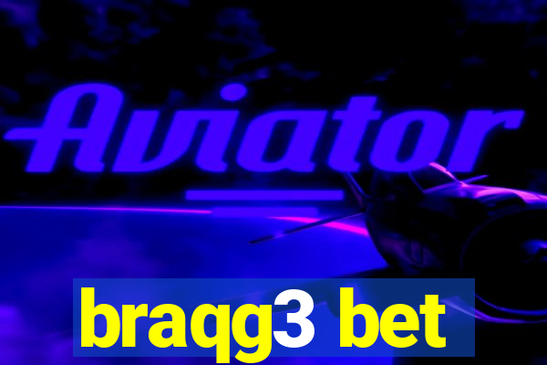 braqg3 bet