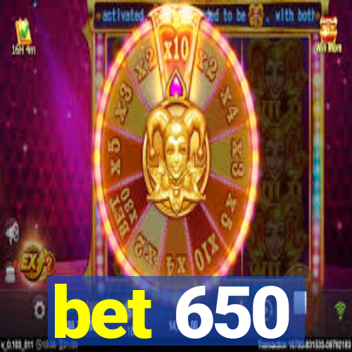 bet 650