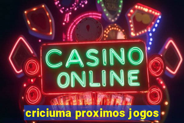 criciuma proximos jogos