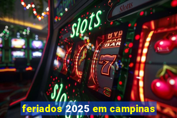 feriados 2025 em campinas