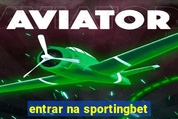 entrar na sportingbet