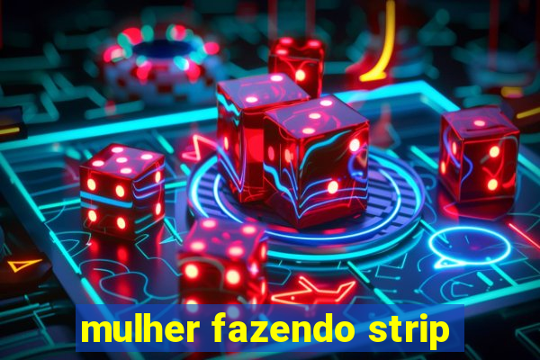 mulher fazendo strip