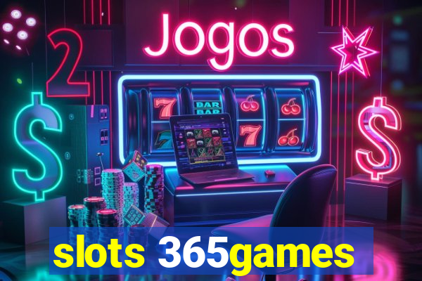 slots 365games