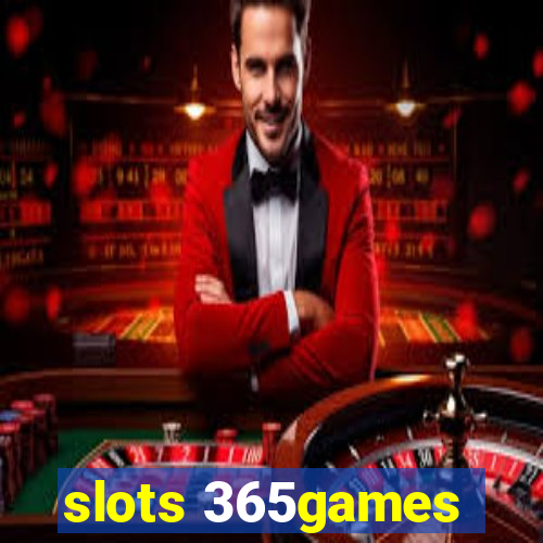 slots 365games