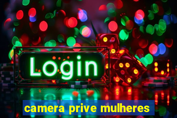 camera prive mulheres