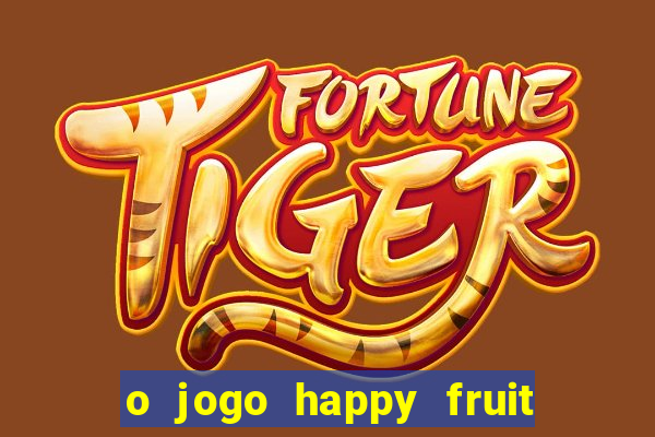 o jogo happy fruit fusion paga mesmo