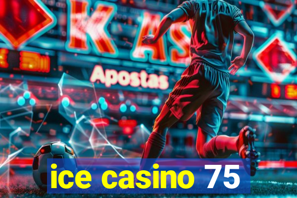 ice casino 75