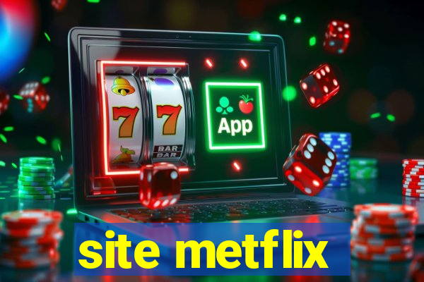 site metflix