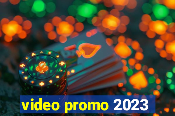 video promo 2023