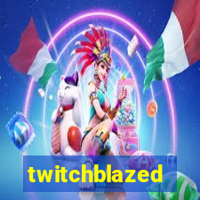 twitchblazed