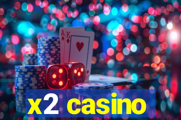 x2 casino