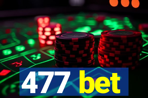 477 bet