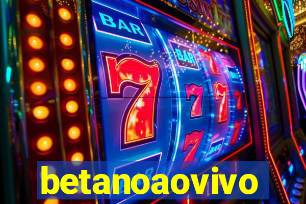 betanoaovivo